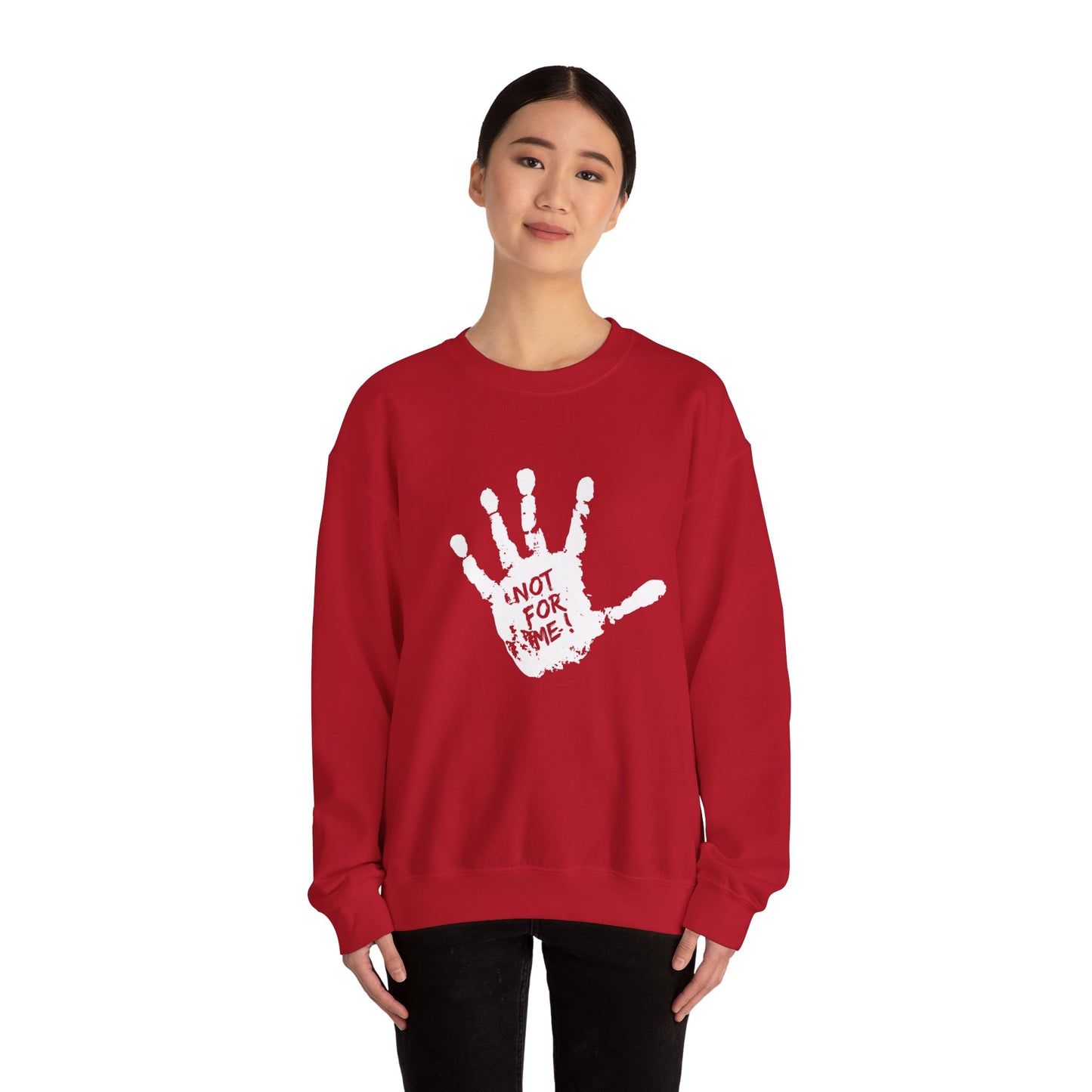 Unisex Sweatshirt Not For Me - Comfortable Crewneck for Anyone Who Wants a Unique Statement Piece