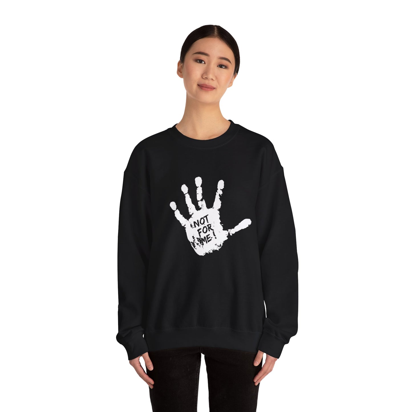 Unisex Sweatshirt Not For Me - Comfortable Crewneck for Anyone Who Wants a Unique Statement Piece