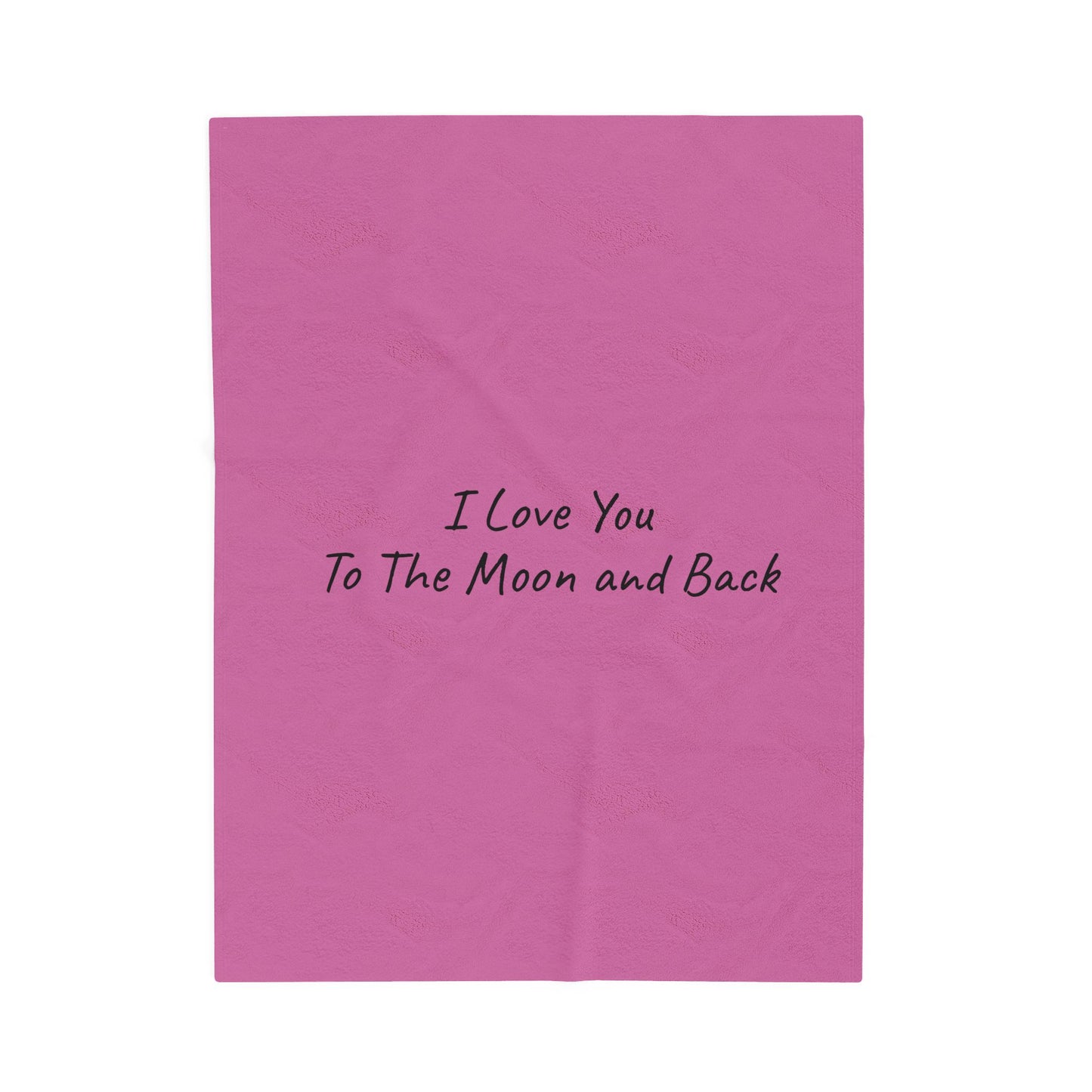 Copy of Velveteen Plush Blanket - Pink Sweet I Love You to The Moon and Back