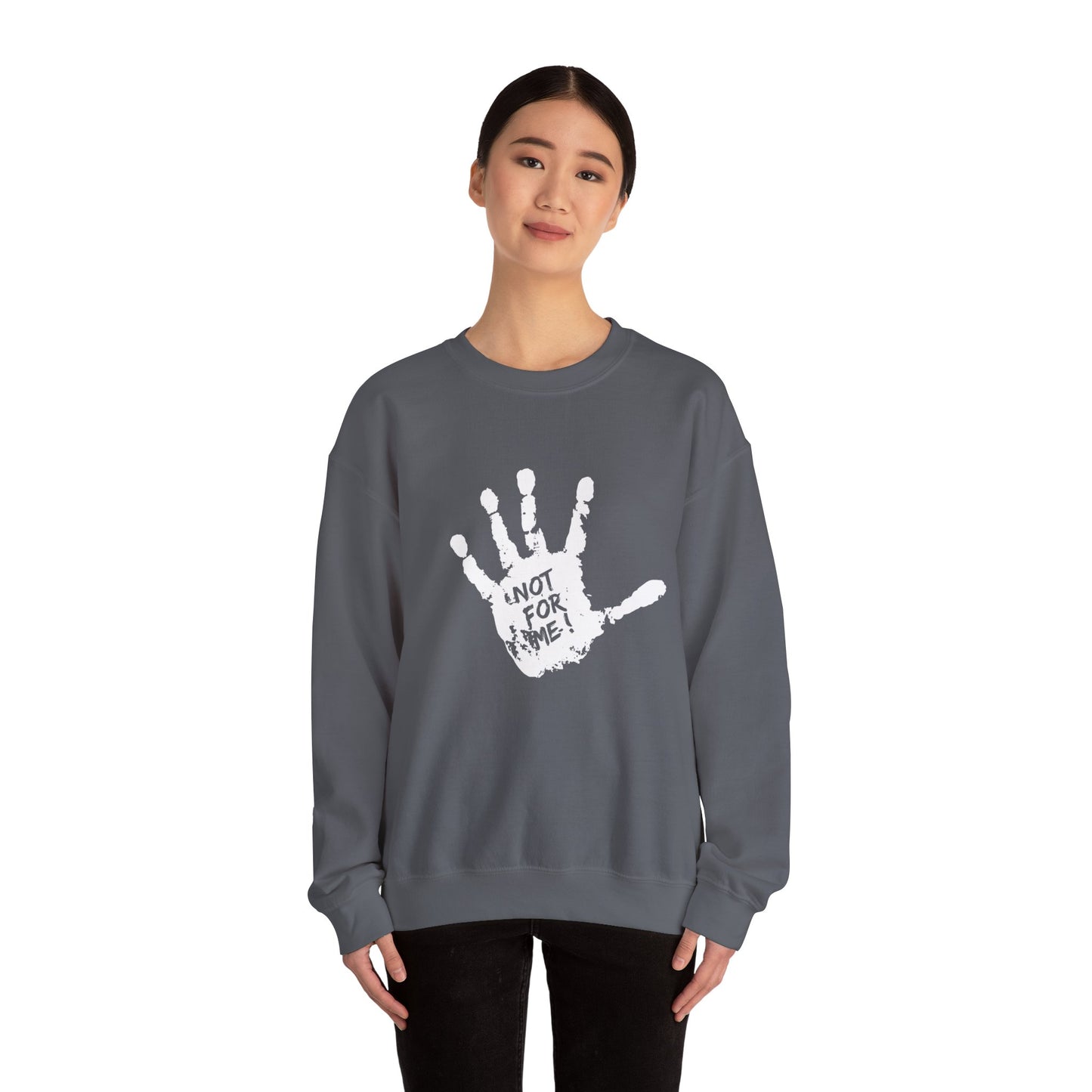 Unisex Sweatshirt Not For Me - Comfortable Crewneck for Anyone Who Wants a Unique Statement Piece