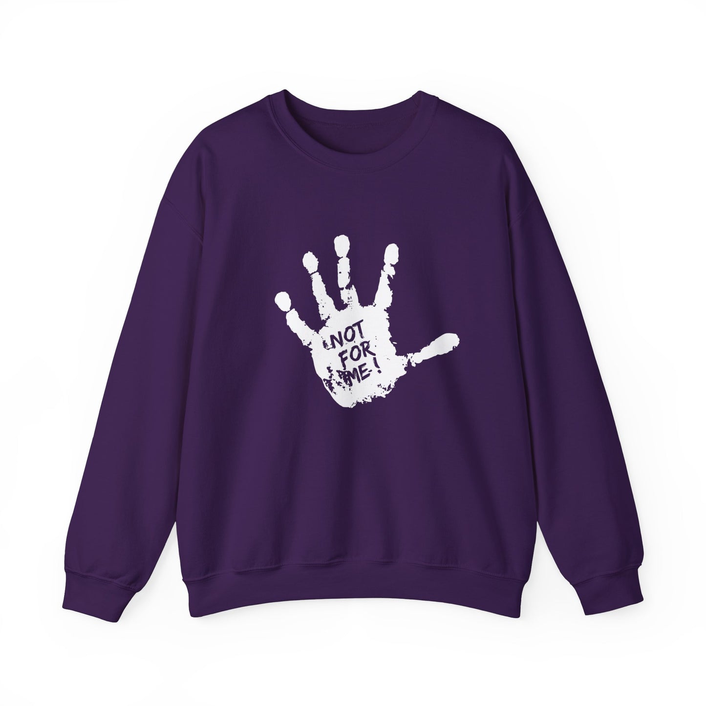 Unisex Sweatshirt Not For Me - Comfortable Crewneck for Anyone Who Wants a Unique Statement Piece