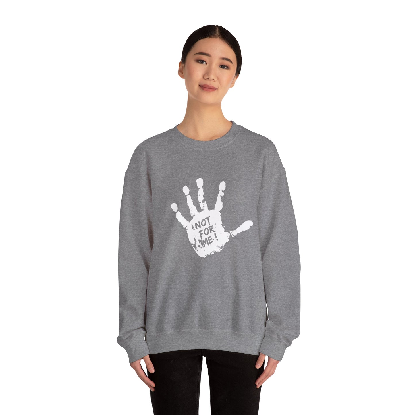 Unisex Sweatshirt Not For Me - Comfortable Crewneck for Anyone Who Wants a Unique Statement Piece