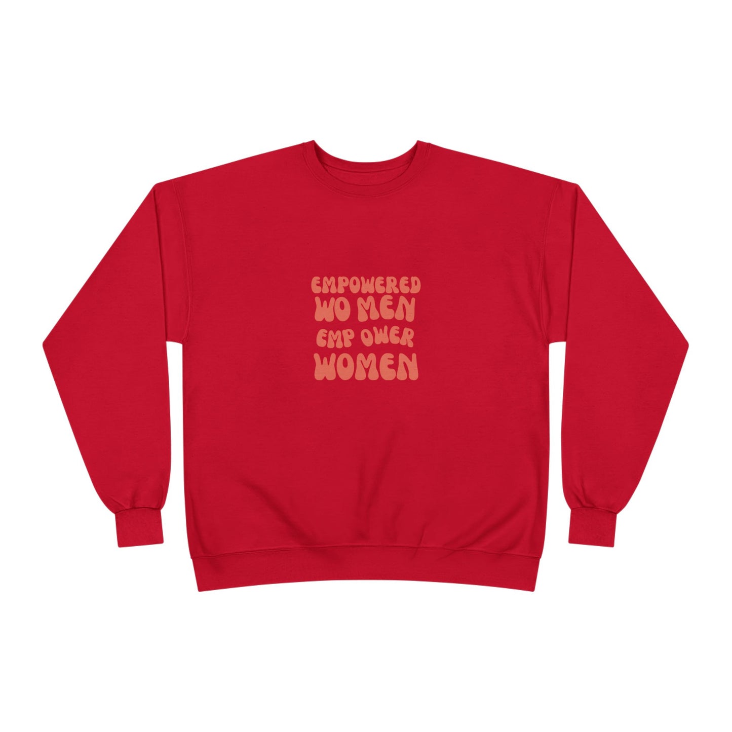 Unisex EcoSmart® Crewneck Sweatshirt ***Empowered Women Empower Women***