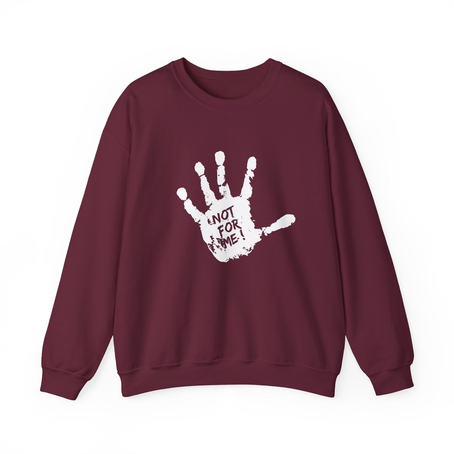 Unisex Sweatshirt Not For Me - Comfortable Crewneck for Anyone Who Wants a Unique Statement Piece