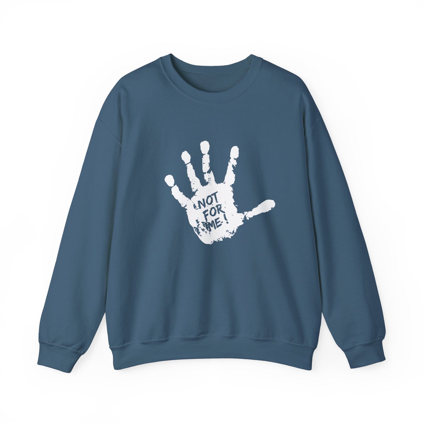 Unisex Sweatshirt Not For Me - Comfortable Crewneck for Anyone Who Wants a Unique Statement Piece