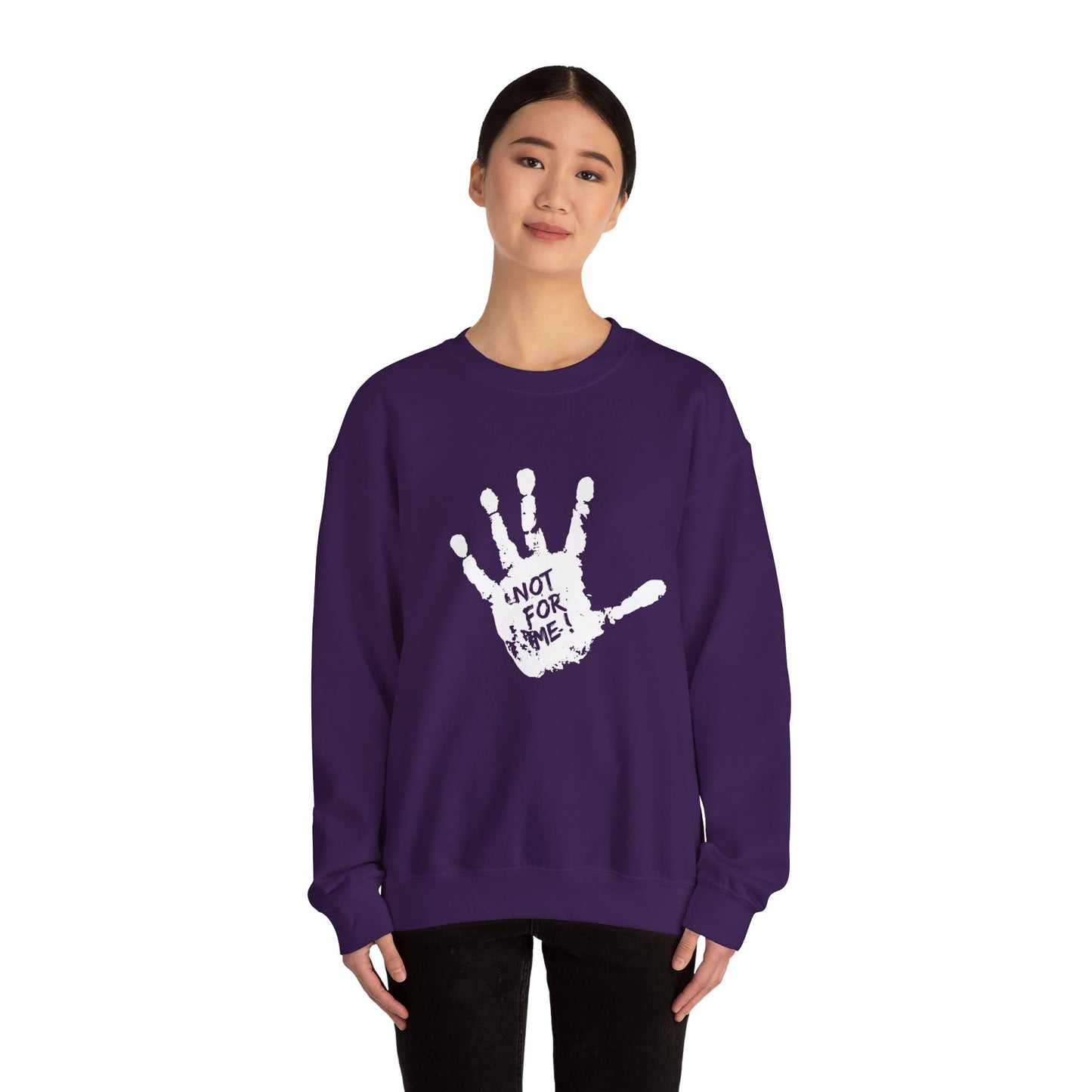 Unisex Sweatshirt Not For Me - Comfortable Crewneck for Anyone Who Wants a Unique Statement Piece