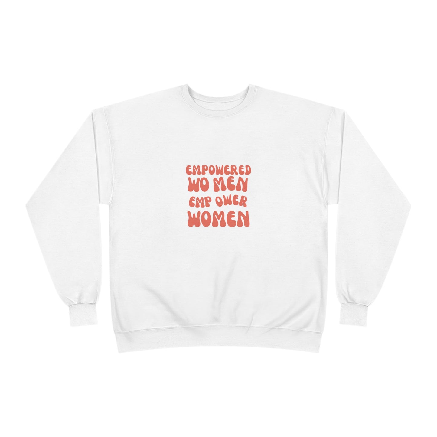 Unisex EcoSmart® Crewneck Sweatshirt ***Empowered Women Empower Women***