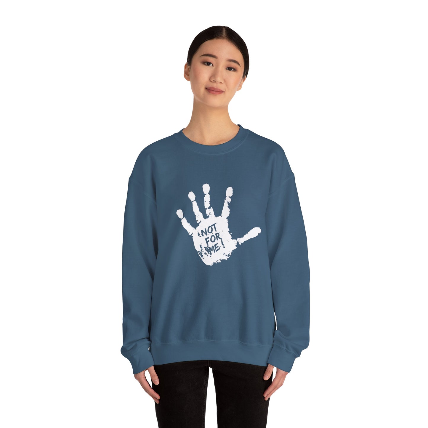 Unisex Sweatshirt Not For Me - Comfortable Crewneck for Anyone Who Wants a Unique Statement Piece