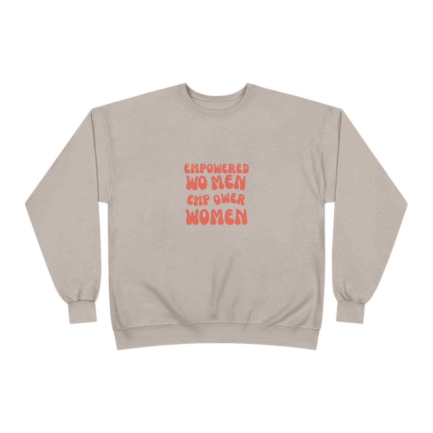 Unisex EcoSmart® Crewneck Sweatshirt ***Empowered Women Empower Women***