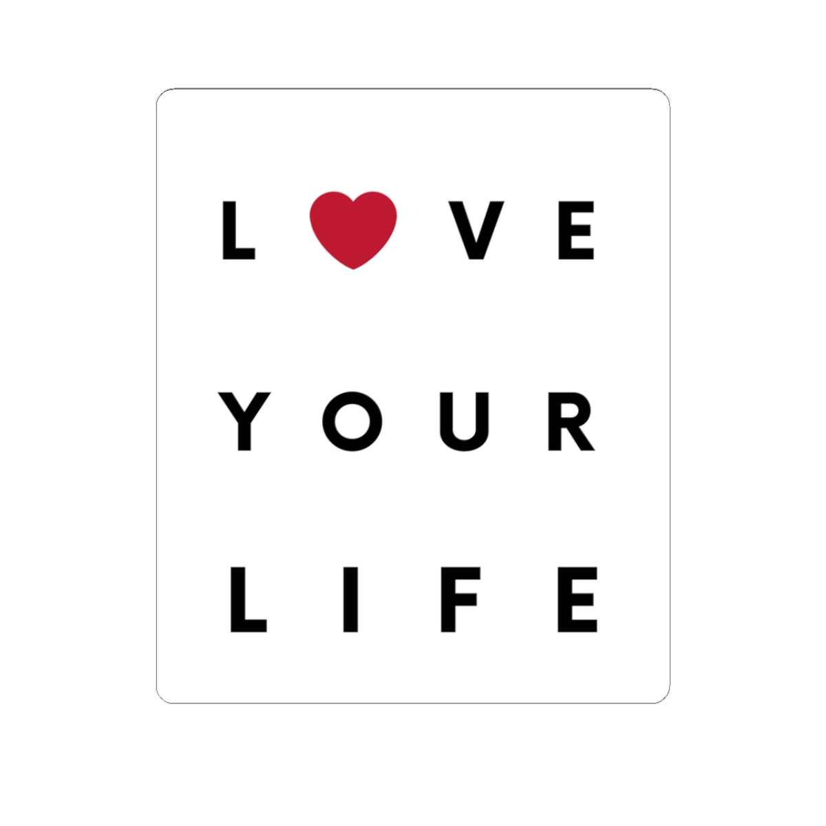 Inspirational Kiss-Cut Sticker Stickers | 'Love Your Life' | Perfect for Journals, Laptops & Decor